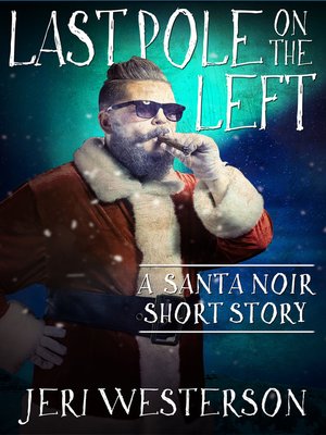 cover image of Last Pole on the Left; a Santa Noir Short Story